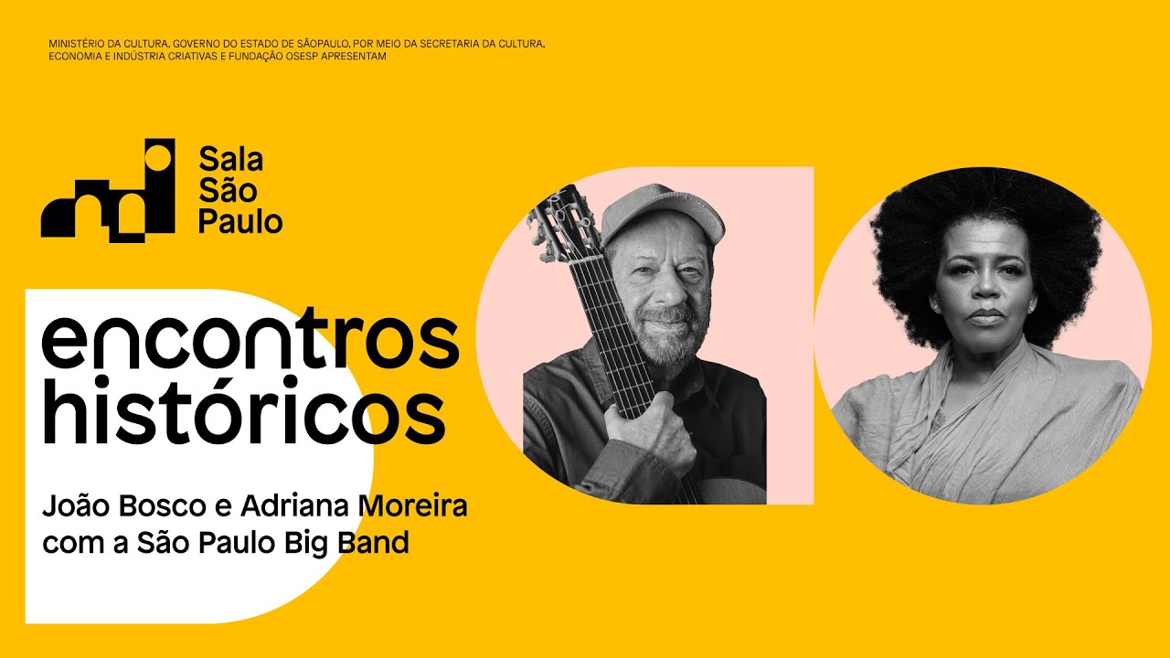 Encontros Históricos na Sala São Paulo: João Bosco e Adriana Moreira
