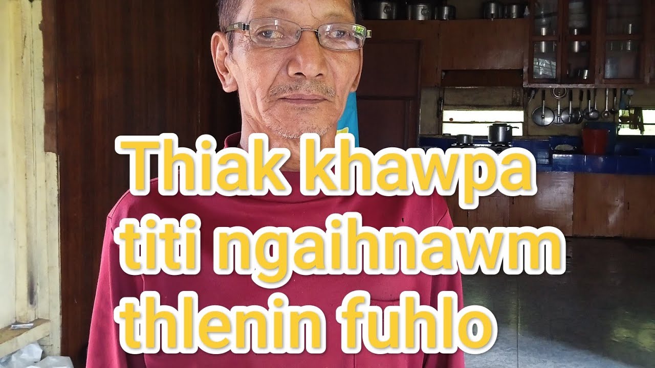 Pu Sata Thiak khawpa patiti thiam tak mai chu part 1