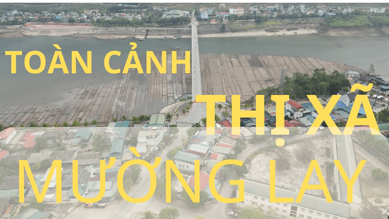 TOÀN CẢNH TRÊN CAO TẠI THỊ XÃ MƯỜNG LAY ĐIỆN BIÊN - CHÍNH GON TV