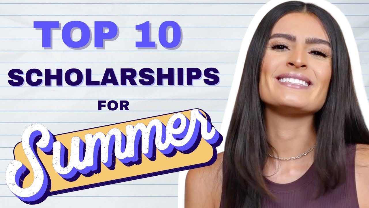 TOP 10 Scholarships to Apply For this Summer ☀️
