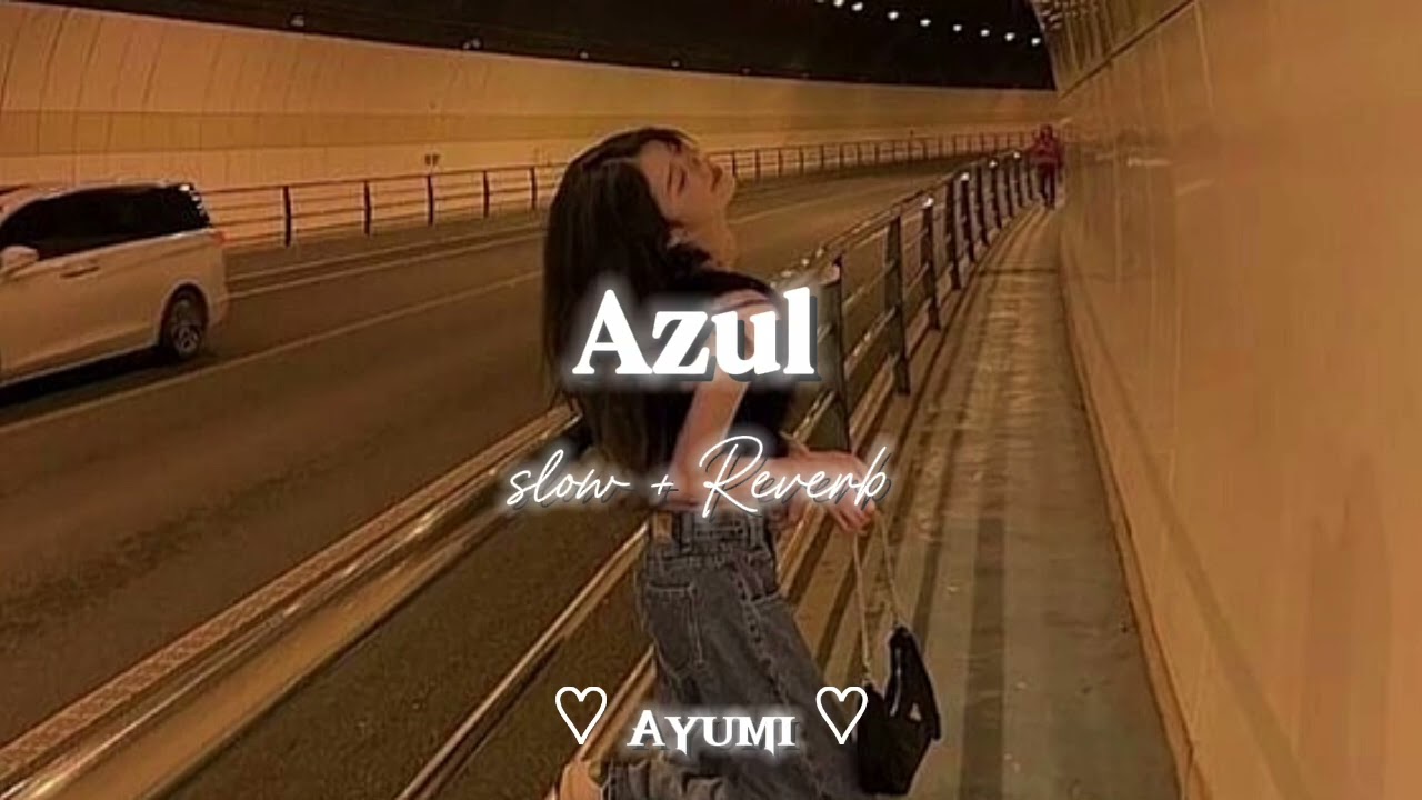Azul [ Slow + Reverb ] 👀✨✨@GuruRandhawa 