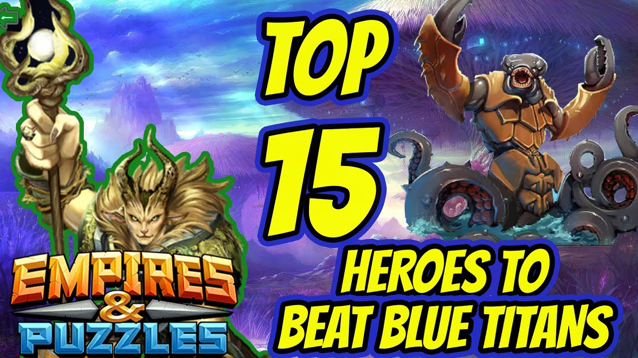 Top 15 Blue Titan Heroes to bring in Empires and Puzzles