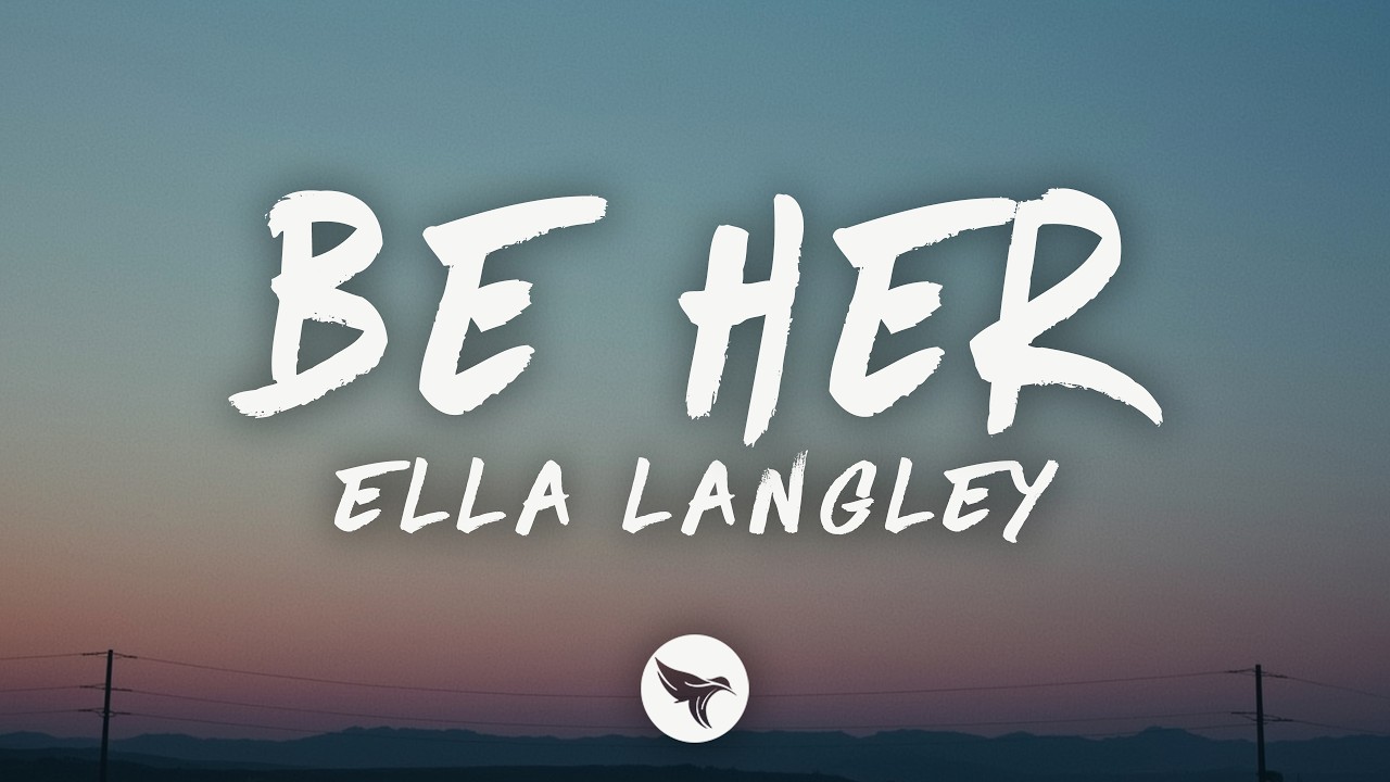 Ella Langley – Be Her (Lyrics)