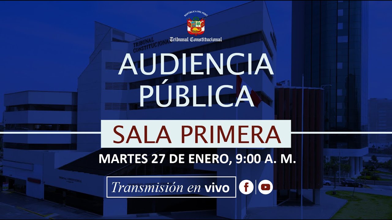Transmisi&oacute;n | 🎥📡📶Audiencia P&uacute;blica de Sala Primera, Lima 27 de enero de 2026🗓️🎥📡 11:00 a. m.