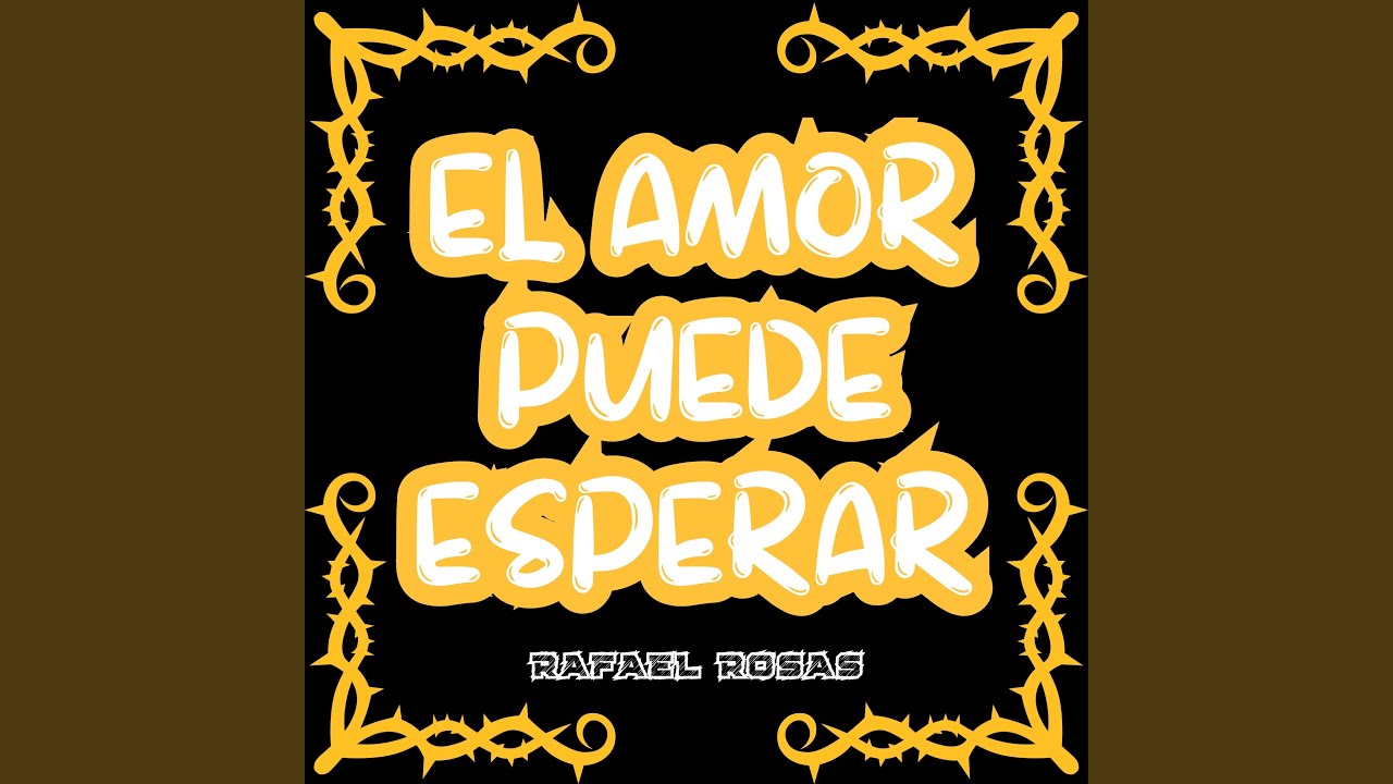 EL AMOR PUEDE ESPERAR