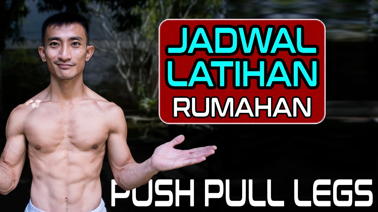 Jadwal Latihan Rumahan (Push Pull Legs di Rumah)