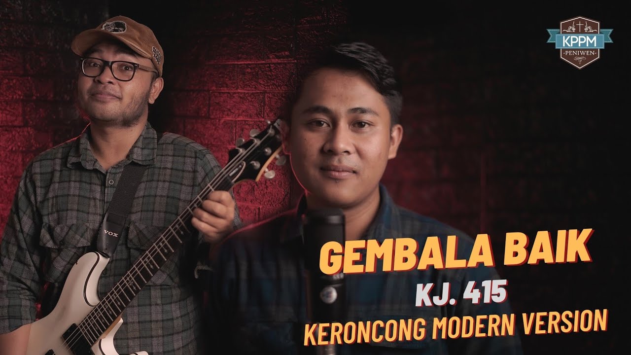 GEMBALA BAIK (KJ. 415) || (Keroncong Modern) Cover by Daniel A. W and Febri. A (KPPM GKJW Peniwen)