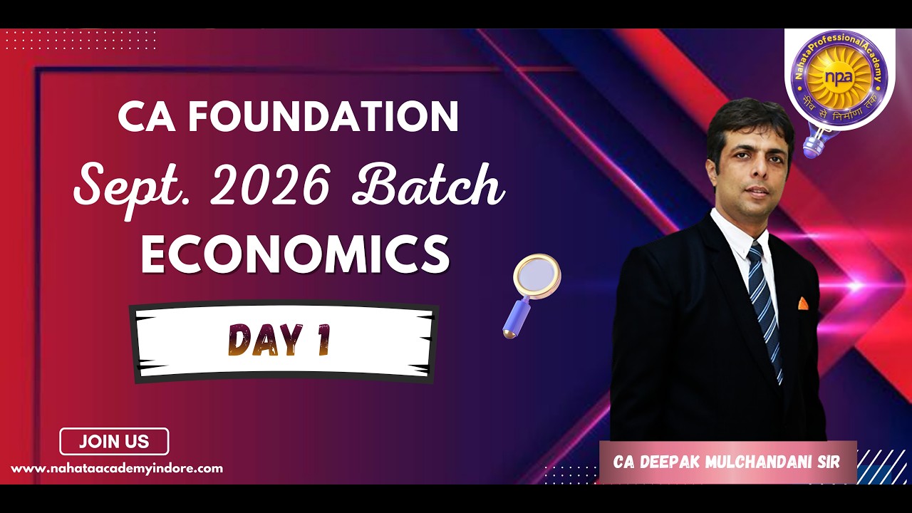 CA FOUNDATION SEP 26 । ECONOMICS । DAY 1 । BY CA DEEPAK MULCHANDANI SIR