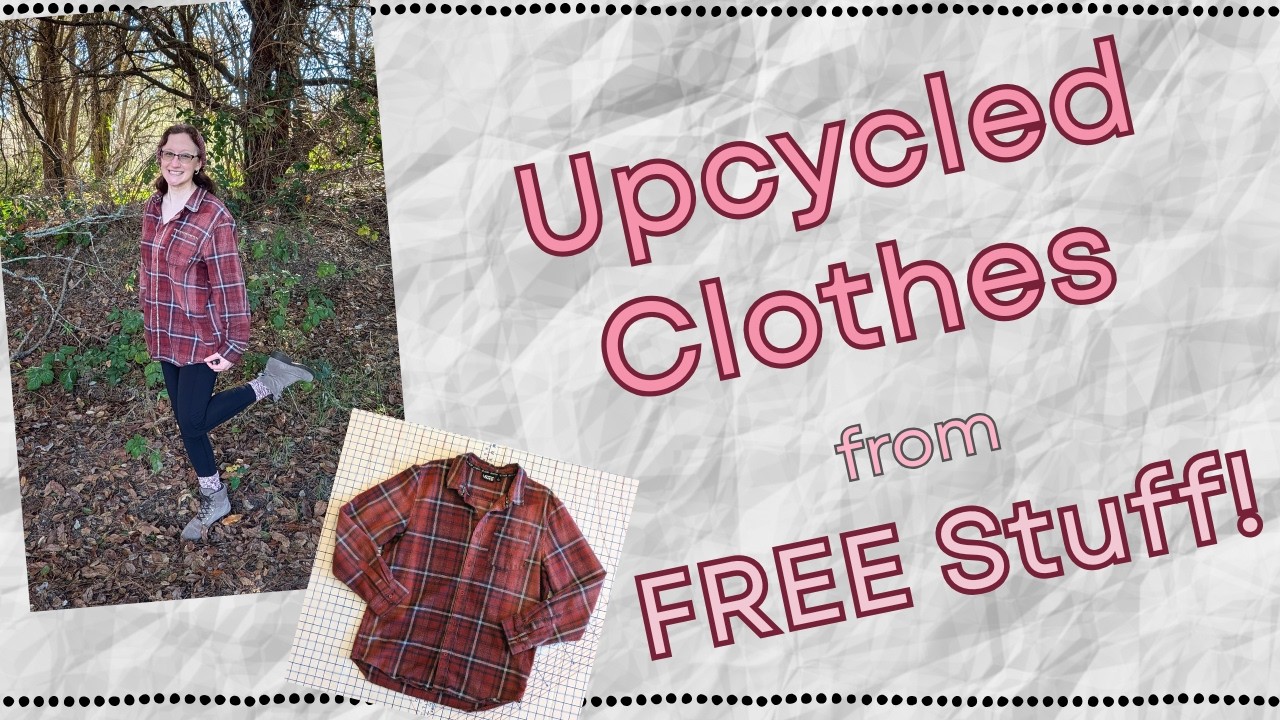 Upcycled Clothes from FREE Stuff! (flannel shirt)