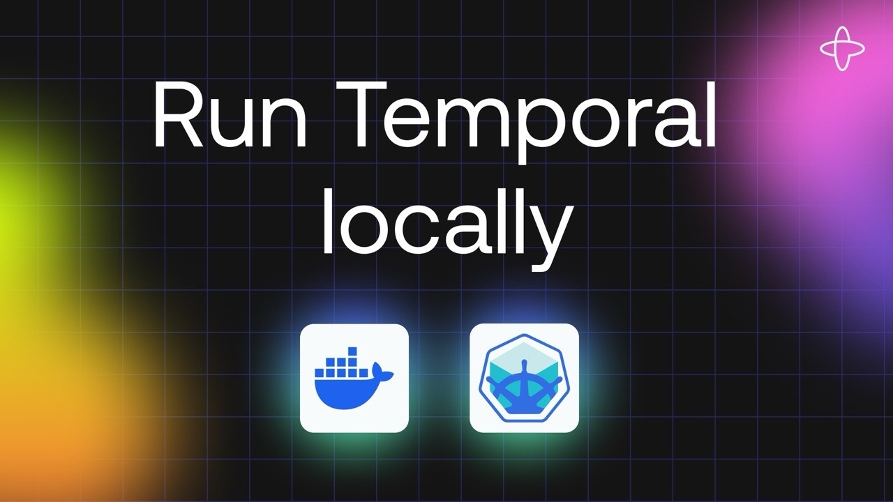 Run Temporal Server locally on Docker and Minikube