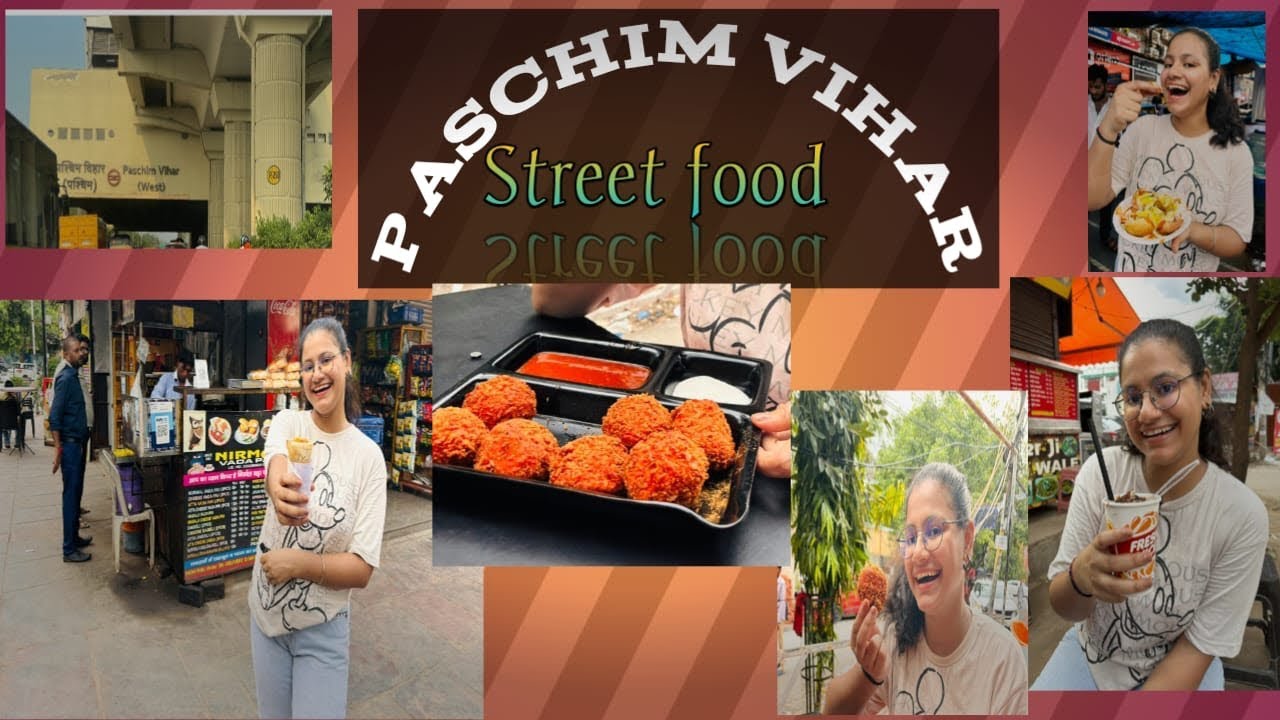 Exploring Paschim Vihar's street food