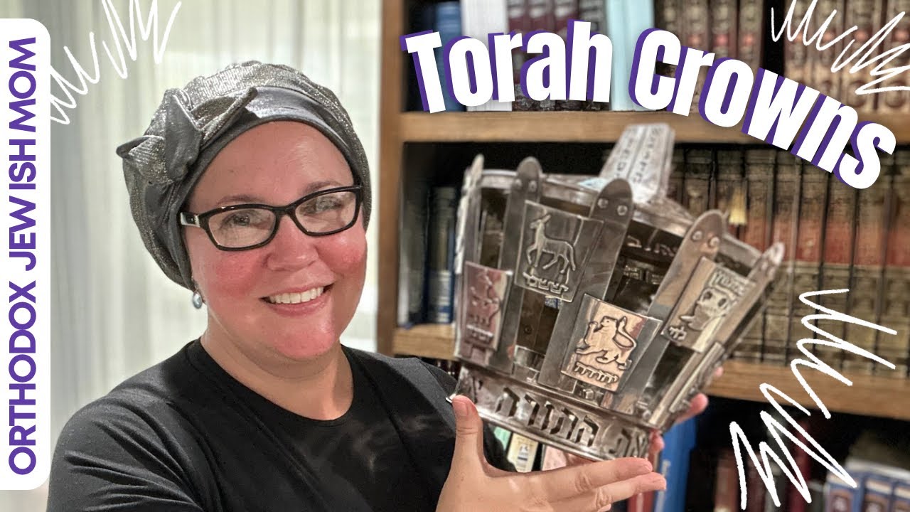 Torah Crowns Explained | Orthodox Jewish Mom (Jar of Fireflies)