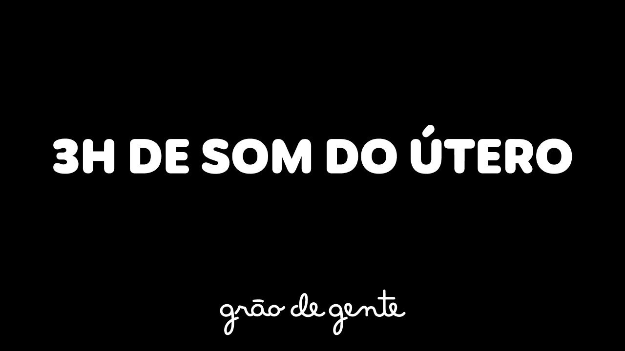 3H DE SOM DO ÚTERO INFALÍVEL PARA O BEBÊ DORMIR- TELA PRETA SEM ANÚNCIOS