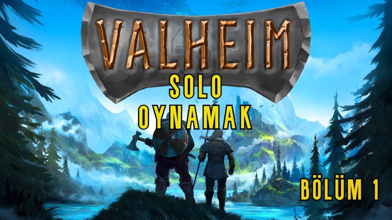 VALHEİM - BAŞLAYALIM HADİ! - BÖLÜM #1 SOLO