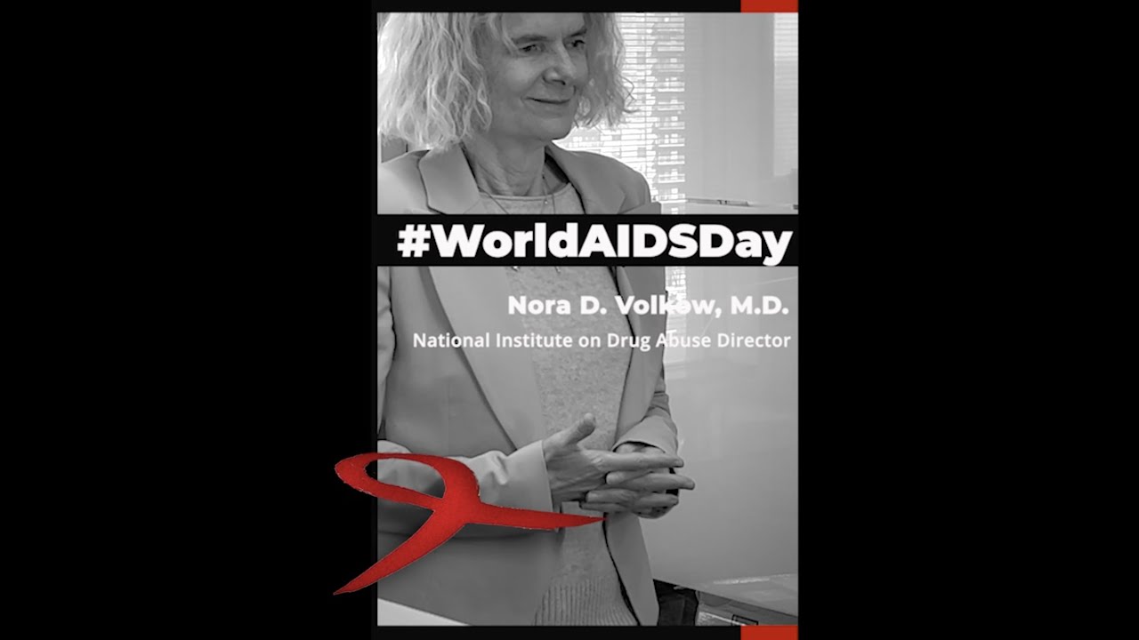 NIDA Director Dr. Nora Volkow's Message: World AIDS Day 2022