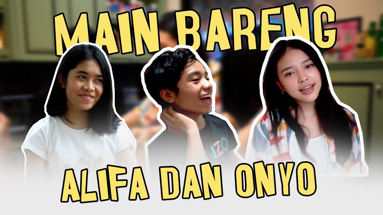 Main bareng Alifa dan Onyo