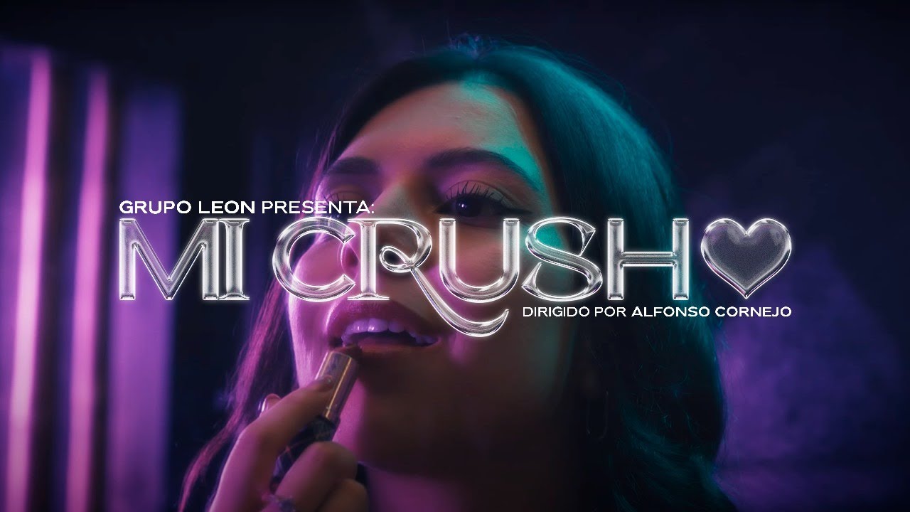 GRUPO LEON - Mi Crush (Official Video)