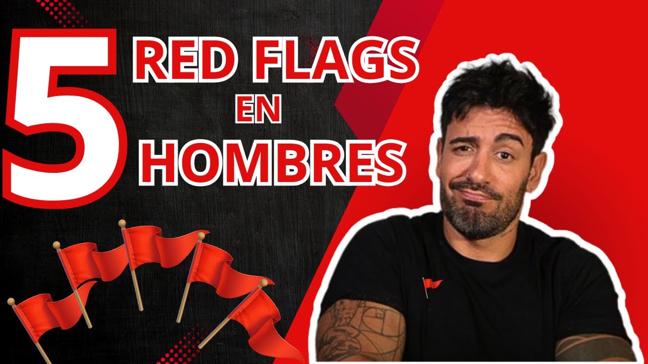 5 RED FLAG DE HOMBRES