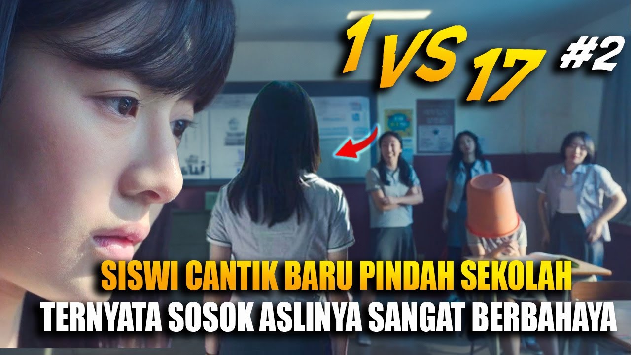 Siswi baru pindah sekolah ternyata sosok berbahaya ! seorang diri mampu melawan 17 disekolah !
