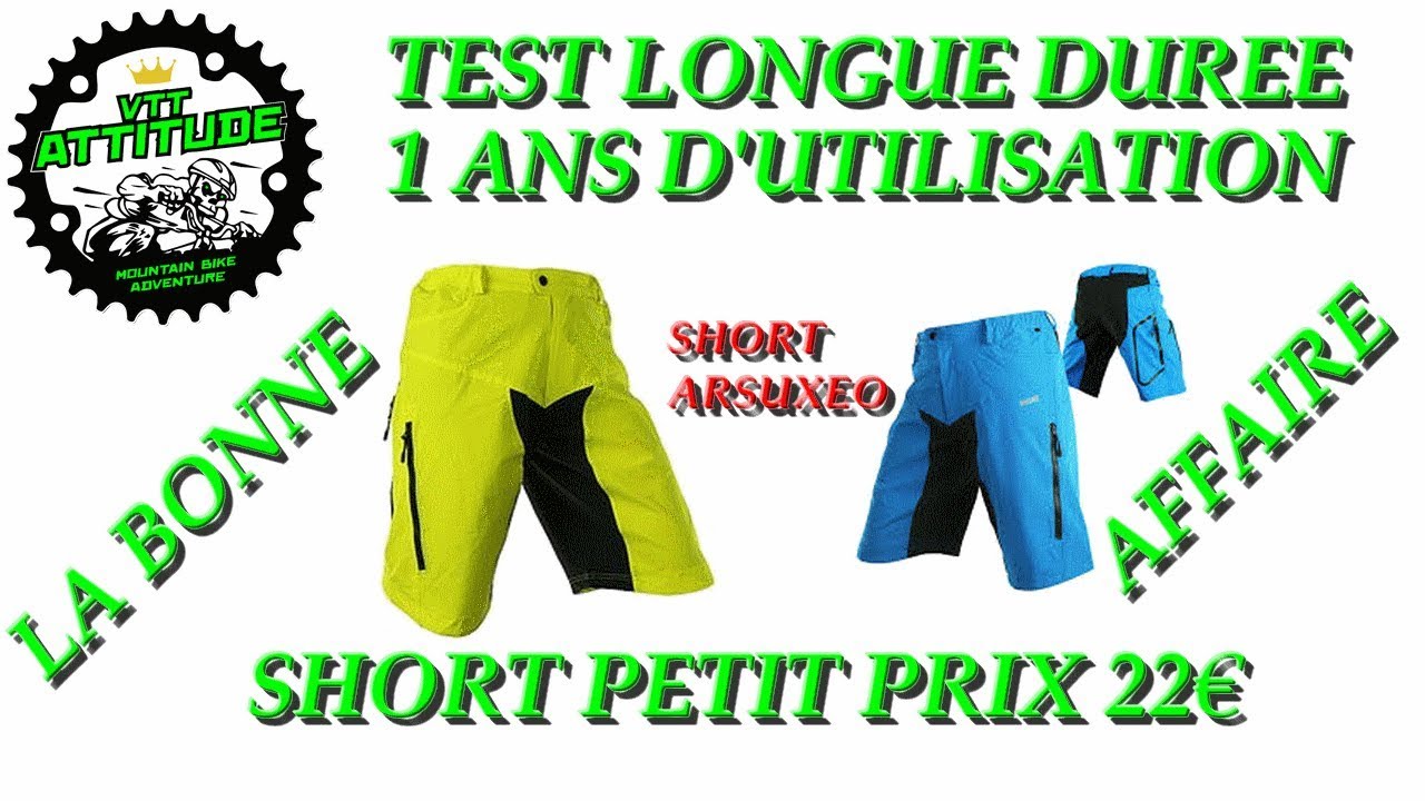 [TEST PRODUIT VTT] UN ANS D'UTILISATION SHORT ARSUXEO POUR 22€