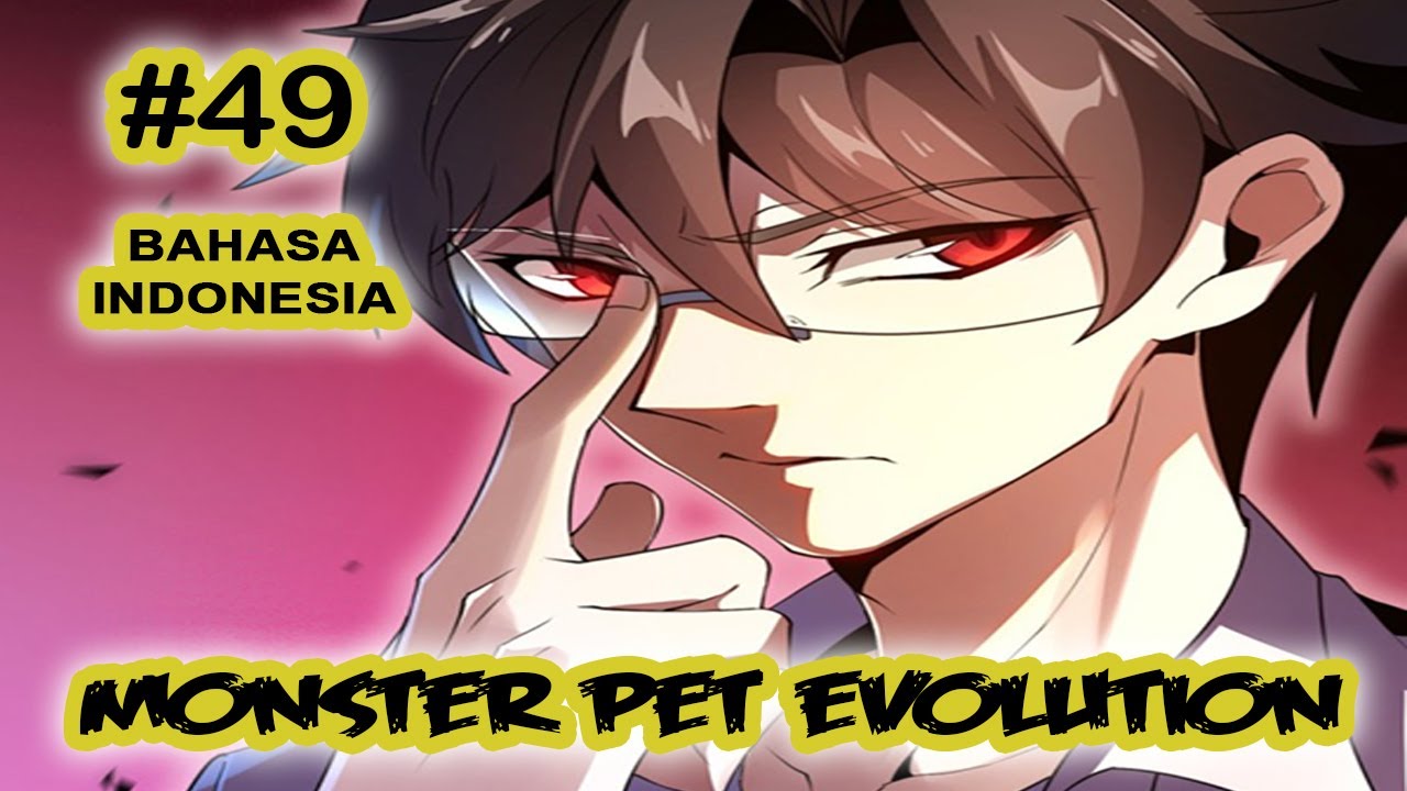 Monster Pet ch 49 [Indonesia]