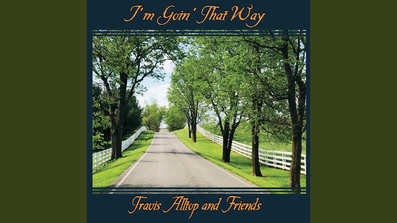 I'm Goin' That Way