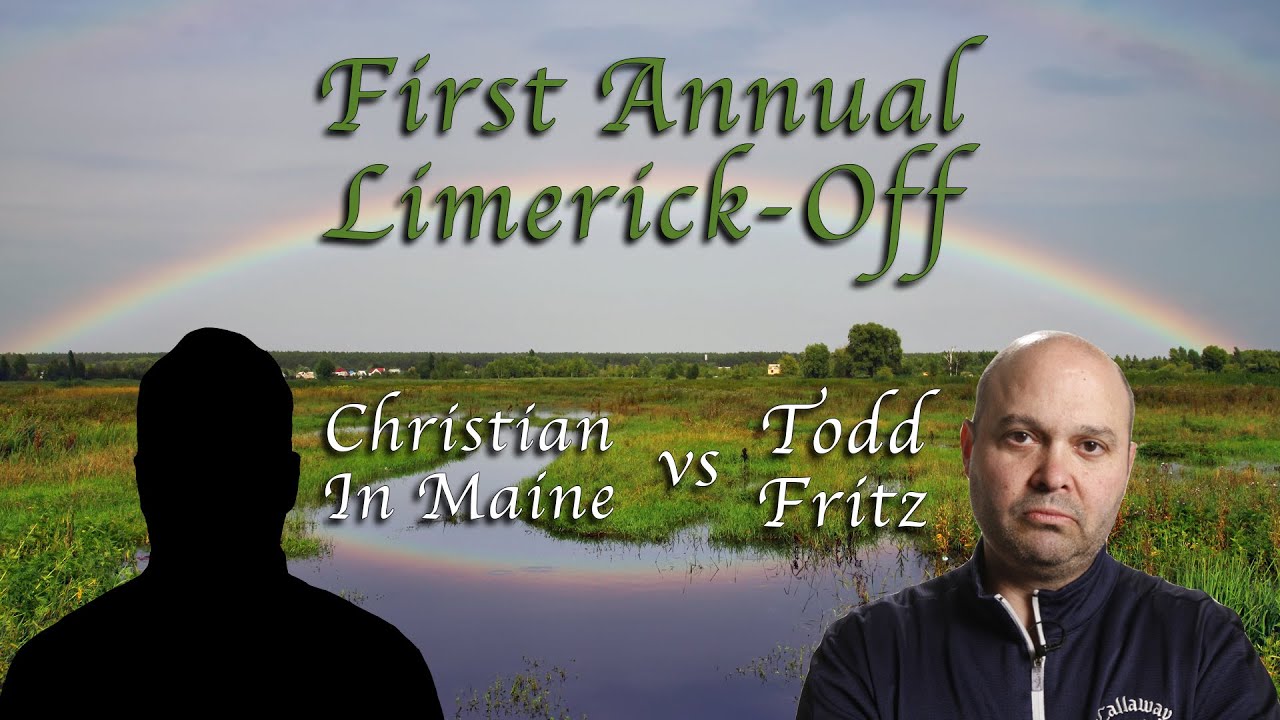 First Annual Limerick-Off - Todd Fritz Vs Christian In Maine | 06/25/21