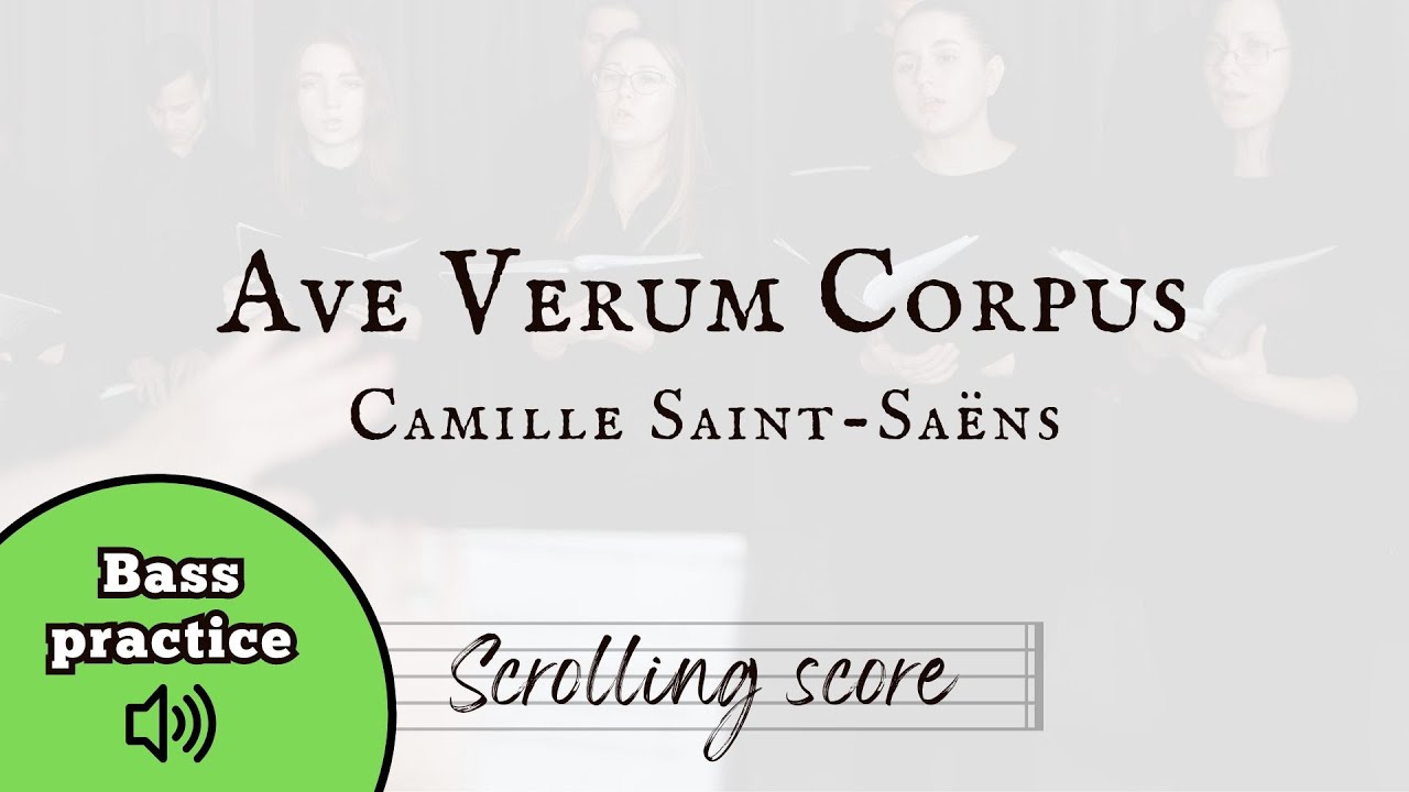 Ave Verum Corpus - Saint Saëns - Bass practice with score