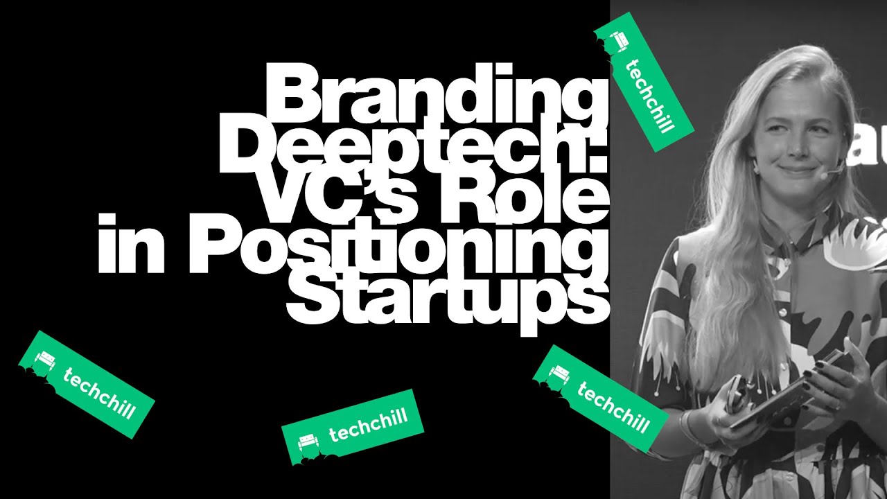 TechChill 2020: Branding Deeptech: VC'S Role in Positioning Startups by Pauliina Martikainen