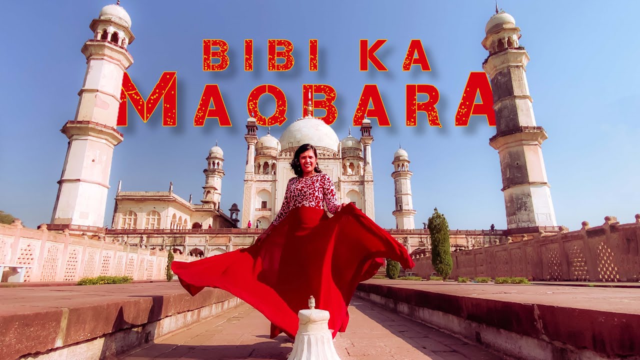 Why Bibi Ka Maqbara is popular ? Must Visit place in Aurangabad