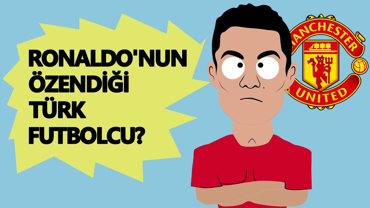 Ronaldo&rsquo;nun Hayran Olduğu T&uuml;rk