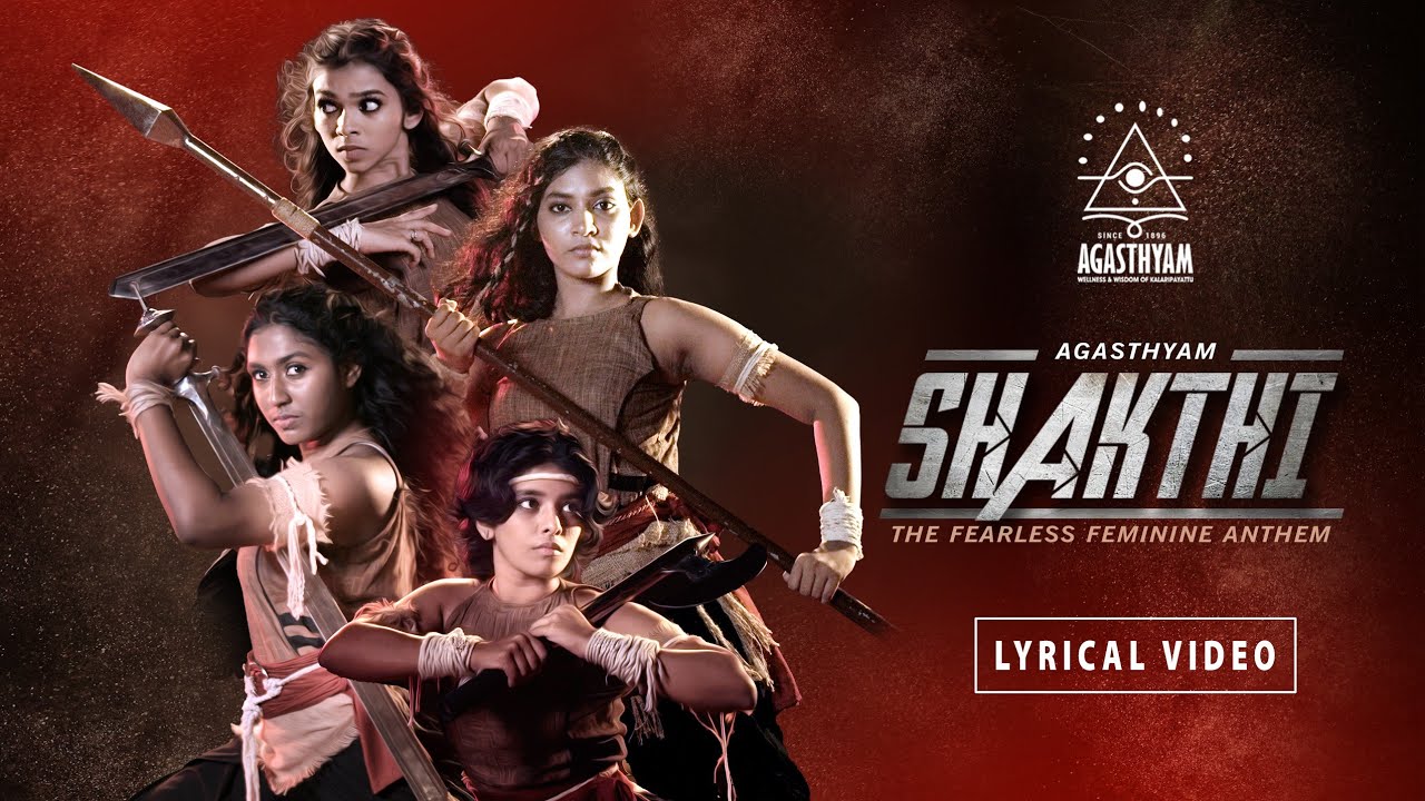 SHAKTHI The Fearless Feminine Anthem |Agasthyam Kalaripayattu | Lyrical Video Full Video Coming Soon