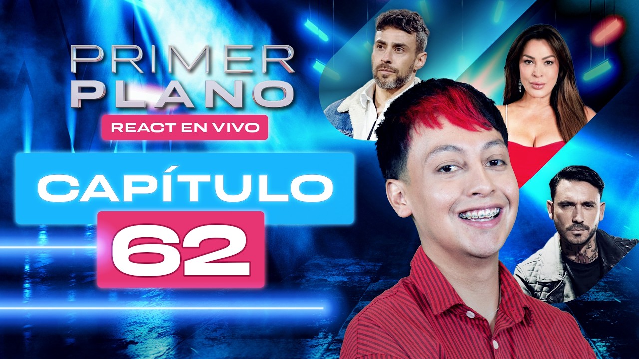 PRIMER PLANO 🤫 EN VIVO 🔴 CAPÍTULO 62 😱 REACT CON MAX ARAYA