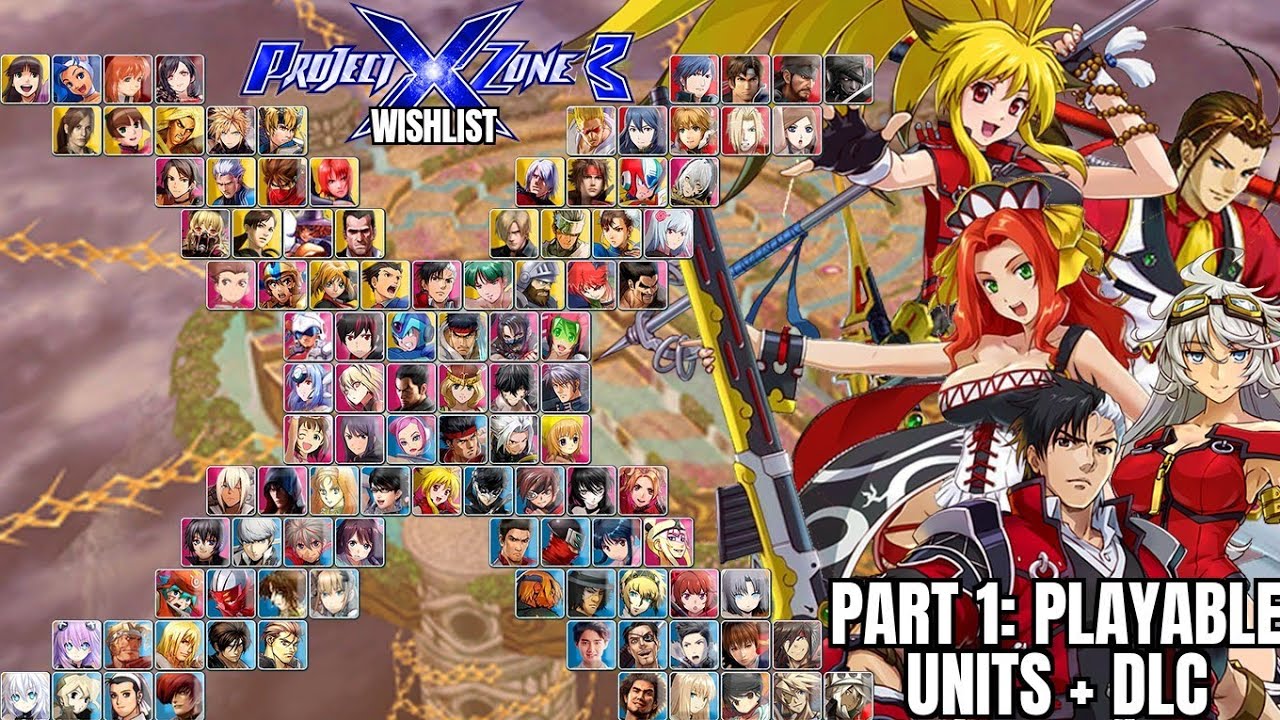 My Dreamed Project X Zone 3 Wishlist Part 1: Playable Units + DLC
