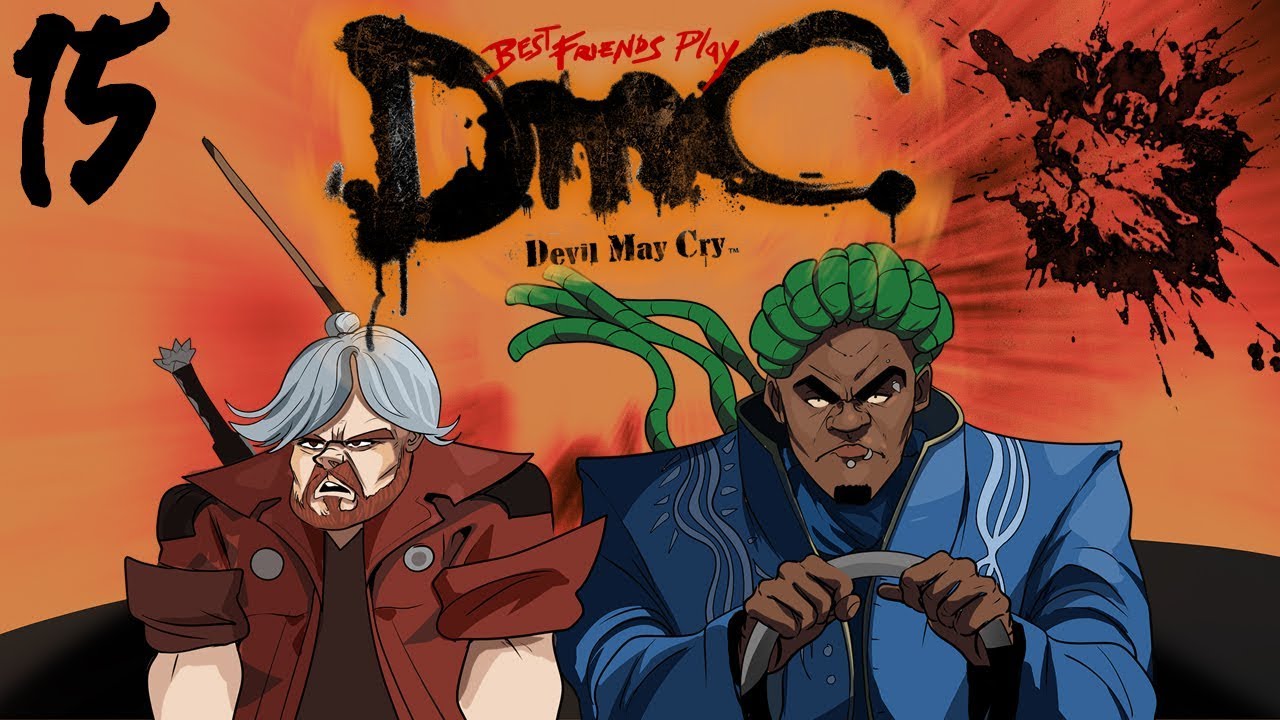 Best Friends Play DmC: Devil May Cry - Definitive Edition (Part 15)