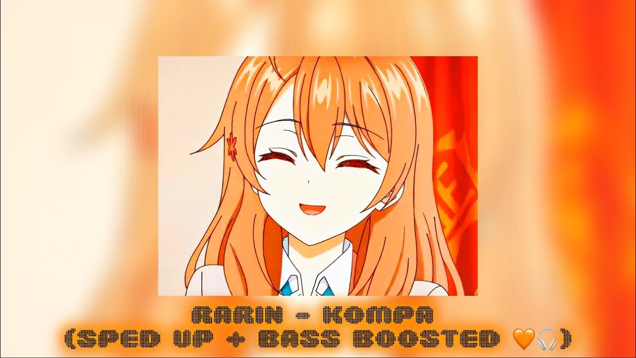 rarin - kompa 🧡🏝️ (sped up + bass boosted)