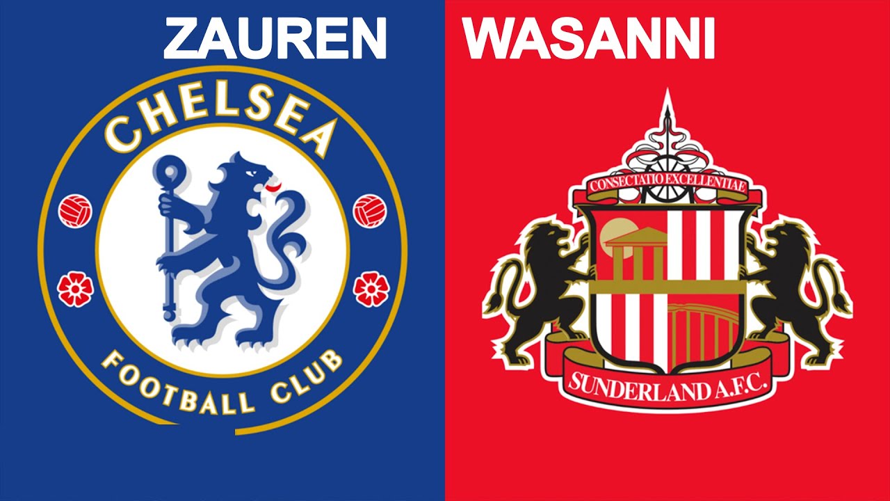 CHELSEA VS SUNDERLAND LIVE COMMENTARY