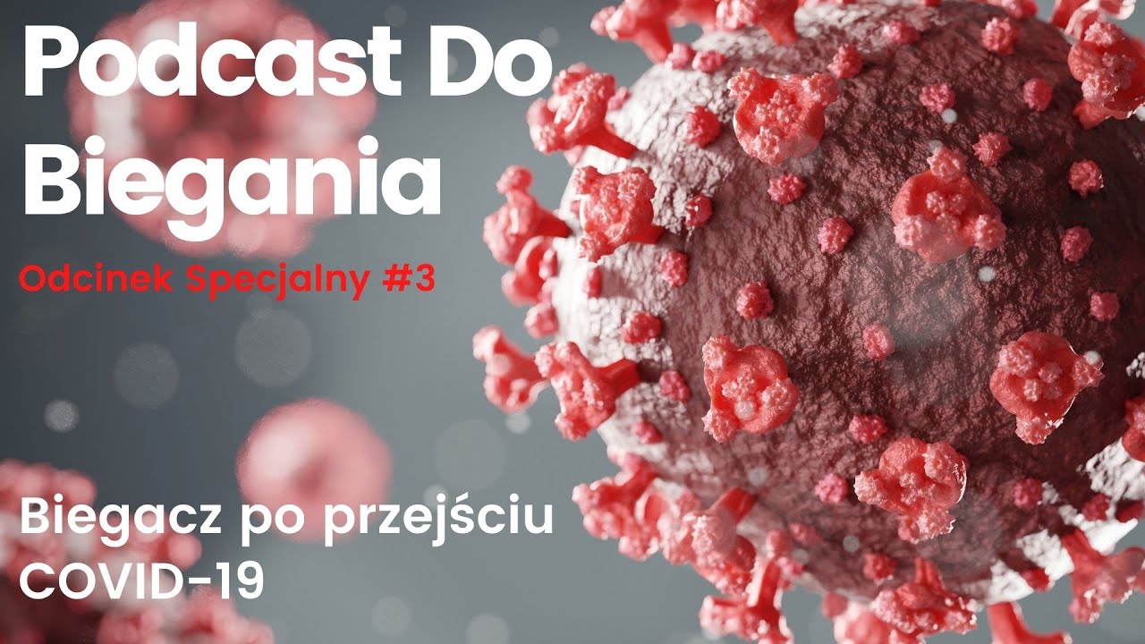 Podcast Do Biegania #S3 - biegacz po przejściu COVID-19