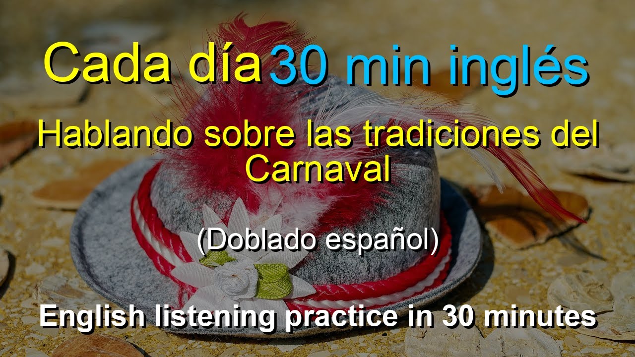 🎧 Aprendizaje Rápido: Talking about Carnival traditions – Habla de fiestas en inglés fácil