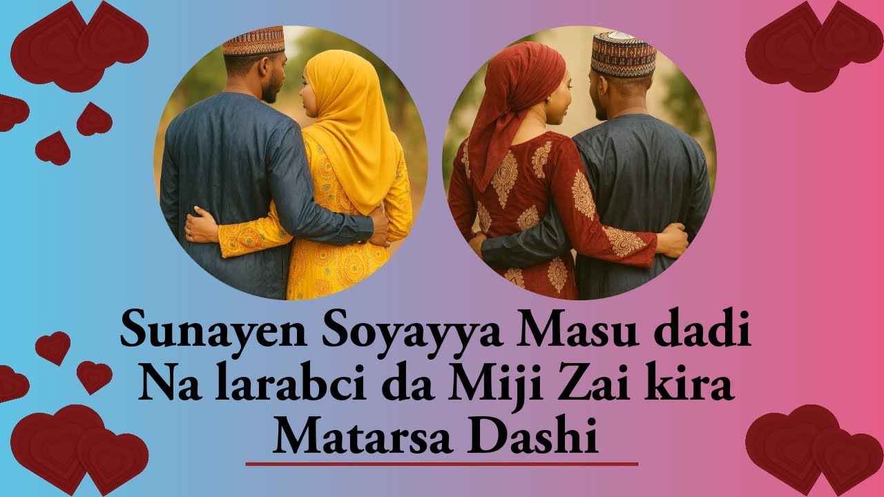 SUNAYEN SOYAYYA MASU KYAU | MASU DADI DA MIJI ZAI KIRA MATARSA DASHI | MIMI MUHAMMAD 