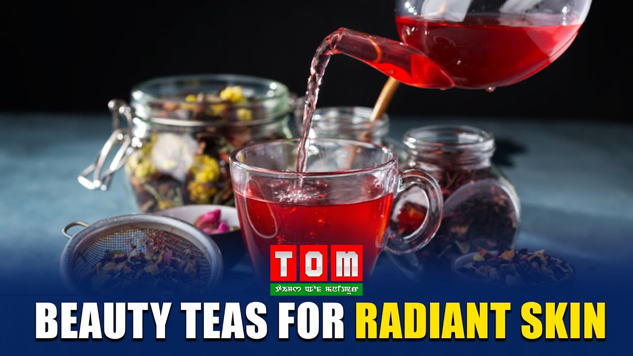 BEAUTY TEAS FOR RADIANT SKIN