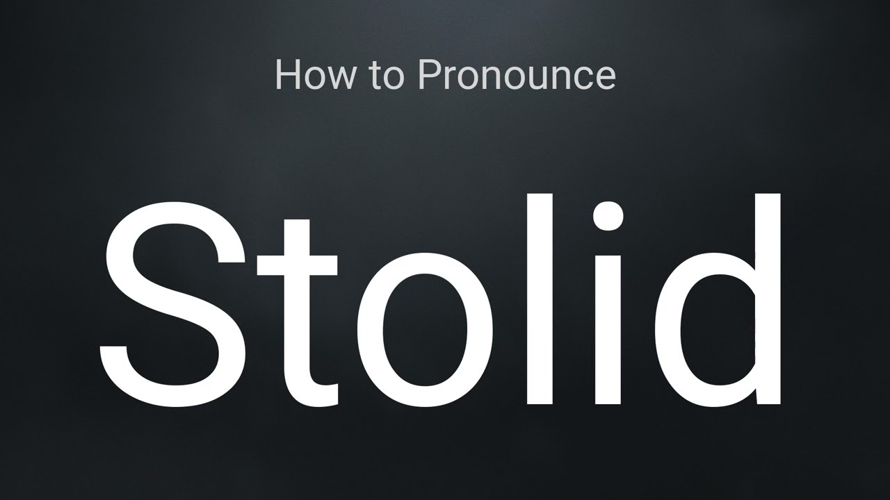 How to Pronounce Stolid