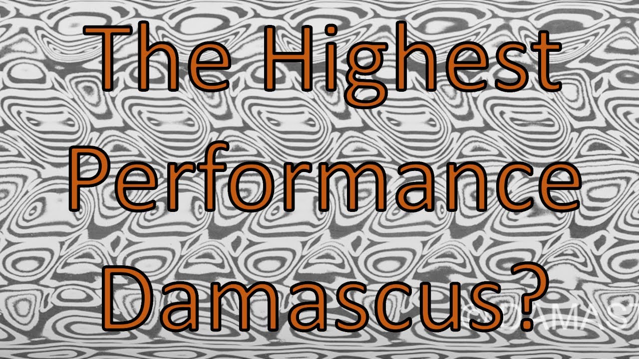 Testing Damasteel - Powder Metallurgy Damascus