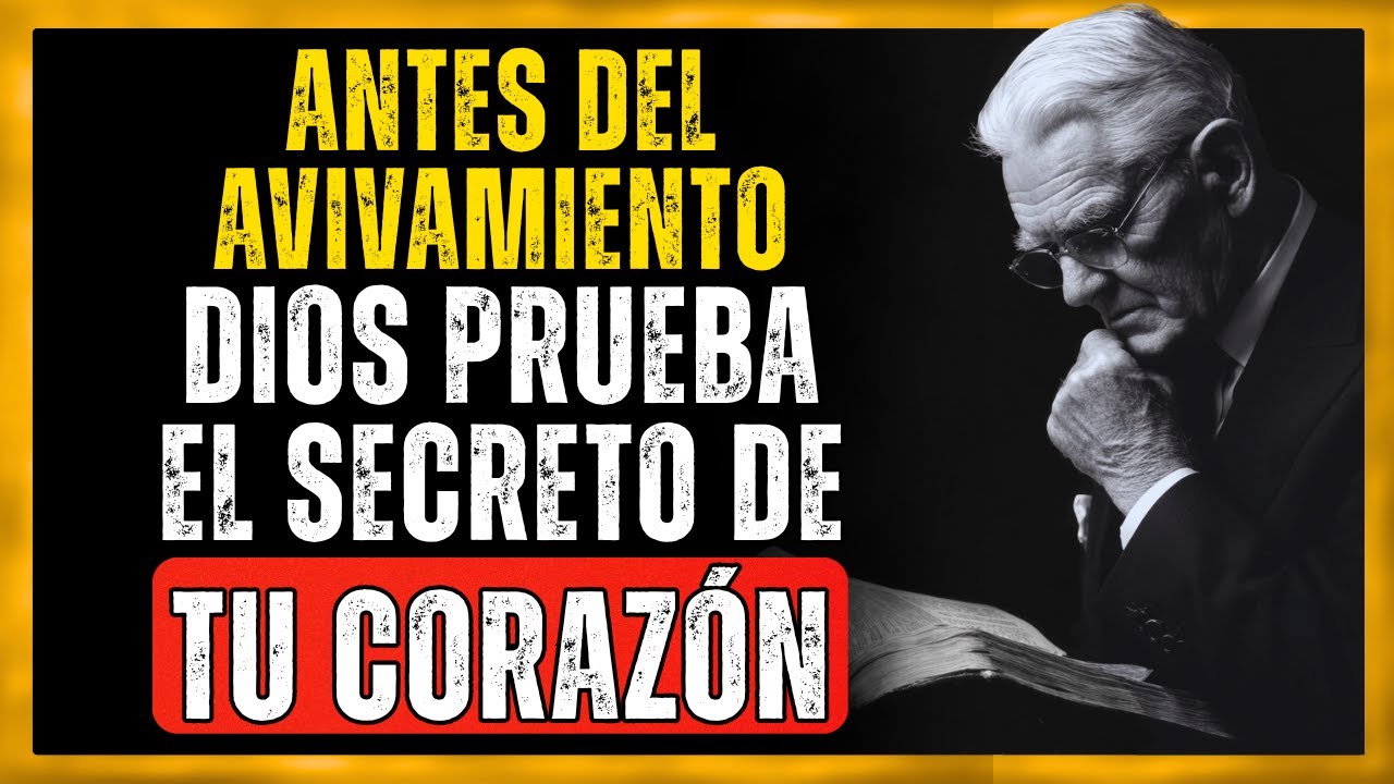 Antes del Avivamiento: Dios Prueba el Secreto de Tu Corazón | Leonard Ravenhill