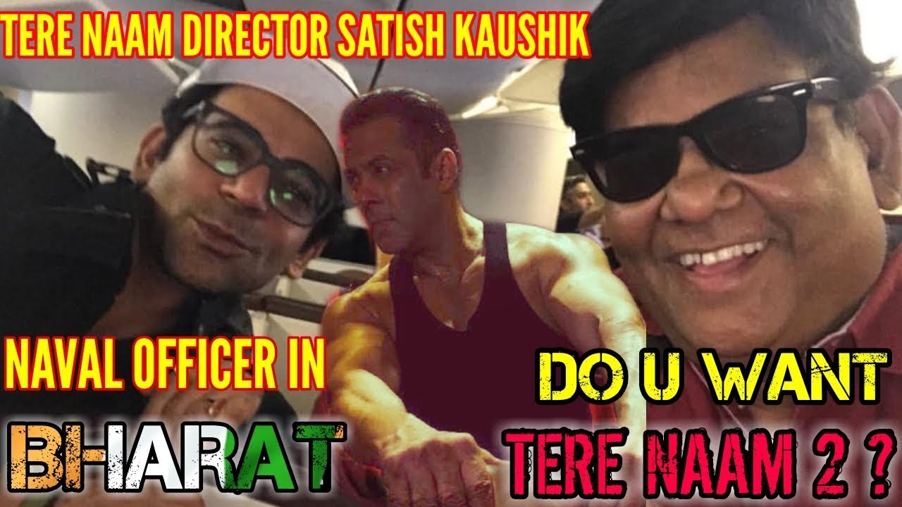 TERE NAAM DIRECTOR SATISH KAUSHIK PLAYS A NAVAL OFFICER IN SALMAN KHAN'S BHARAT | TERE NAAM 2 ??