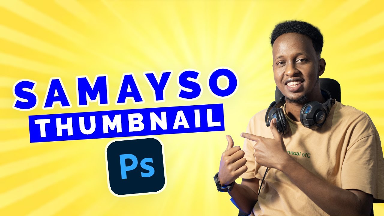 SIDA LOO SAMEEYO THUMBNAIL || *Photoshop Af-Somali*