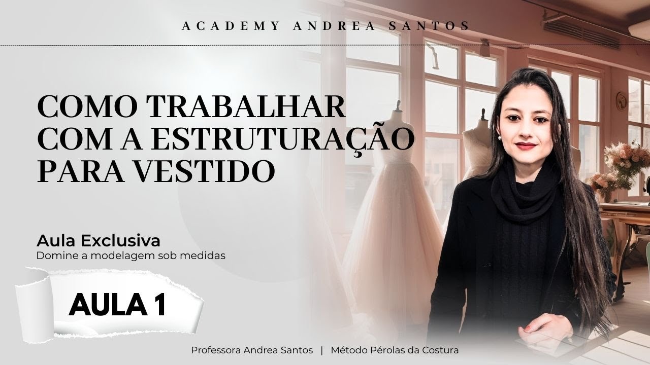 Como trabalhar com estruturação para vestido | Prof Andrea