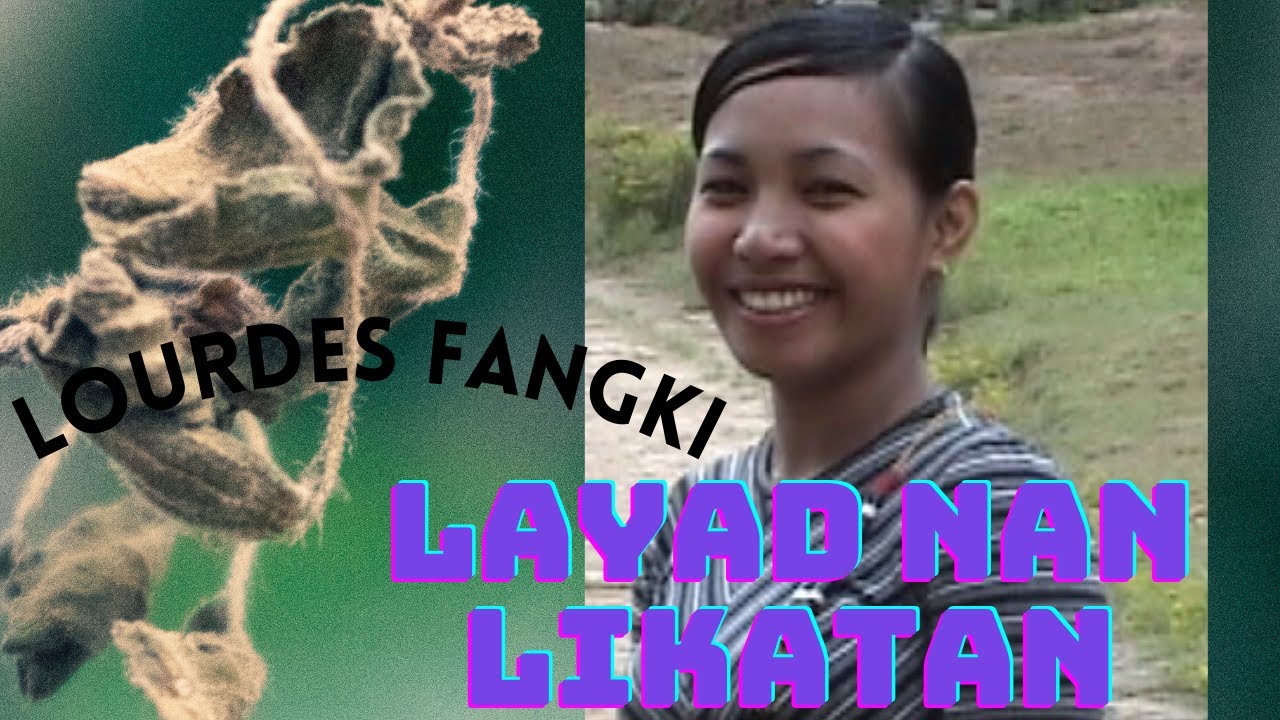 LAYAD NAN LIKATAN//LOURDES FANGKI//IGOROT SONGS KANKANA EY BONTOC