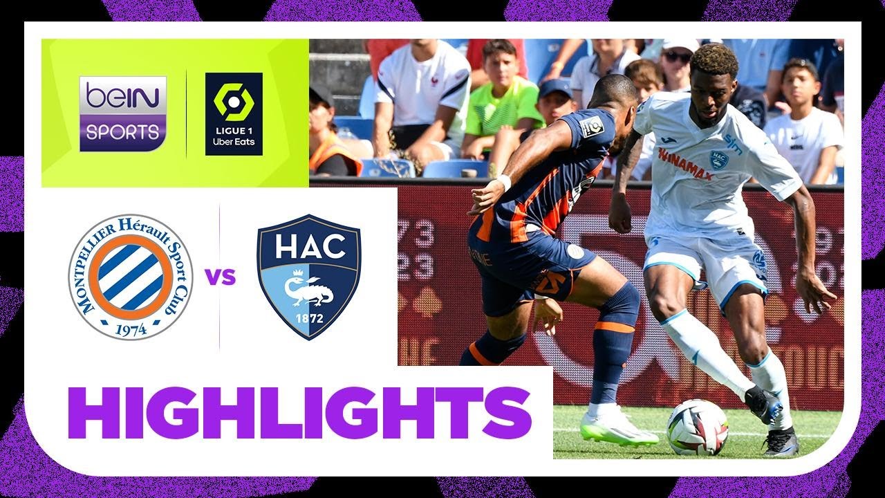 Montpellier v Le Havre | Ligue 1 23/24 Match Highlights