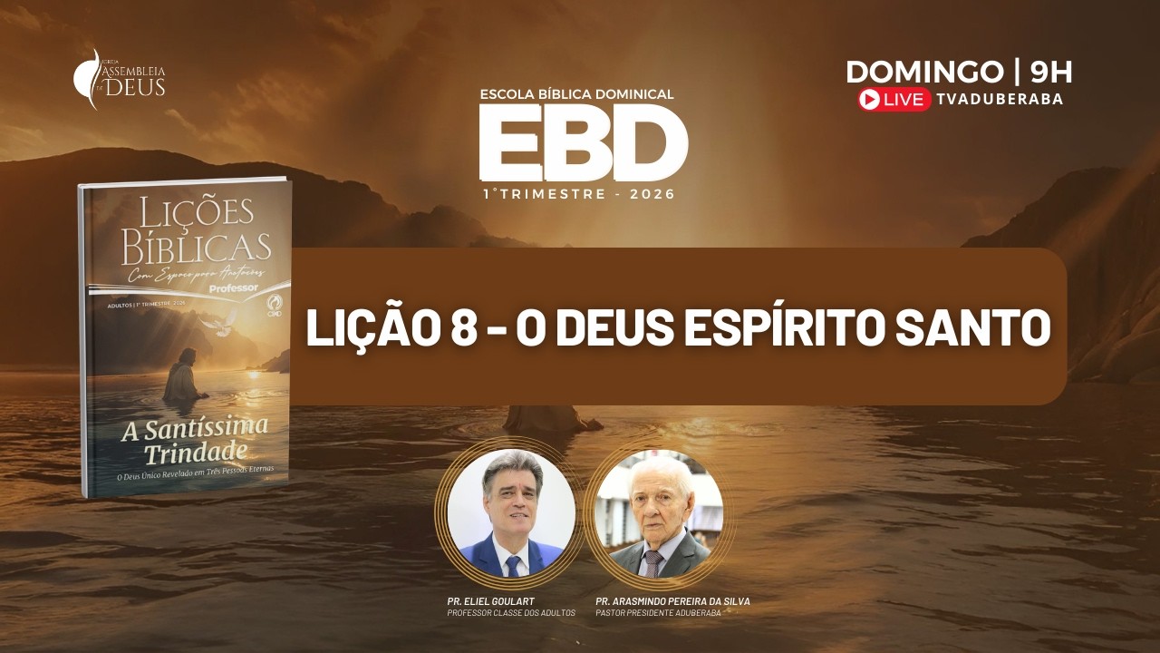EBD ADUBERABA 2026 - LIÇÃO 08: O DEUS ESPÍRITO SANTO - 22/02/26